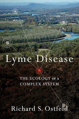 Lyme Disease: The Ecology of a Complex System - Richard Ostfeld - cover