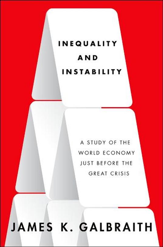 Inequality and Instability:A Study of the World Economy Just Before the Great Crisis