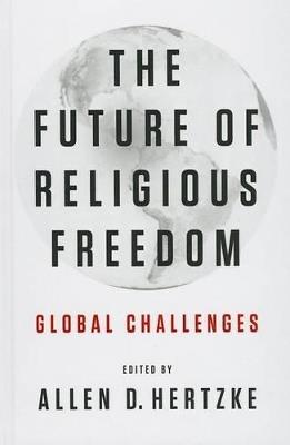 The Future of Religious Freedom: Global Challenges - cover