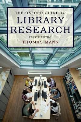 The Oxford Guide to Library Research: How to Find Reliable Information Online and Offline - Thomas Mann - cover