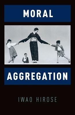 Moral Aggregation - Iwao Hirose - cover