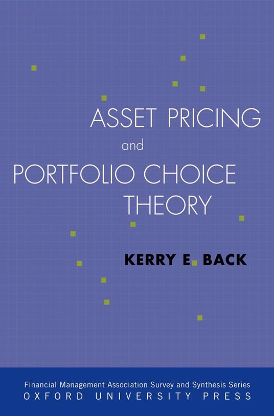 Asset Pricing and Portfolio Choice Theory