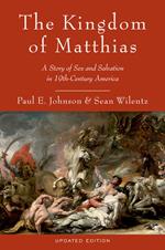 The Kingdom of Matthias:A Story of Sex and Salvation in 19th-Century America