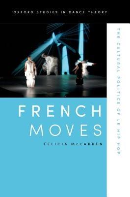 French Moves: The Cultural Politics of le hip hop - Felicia McCarren - cover