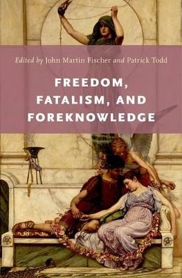 Freedom, Fatalism, and Foreknowledge - cover