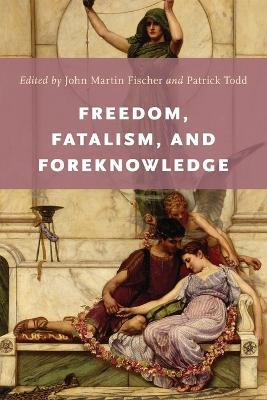 Freedom, Fatalism, and Foreknowledge - cover