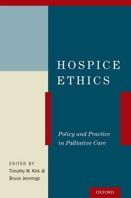 Hospice Ethics: Policy and Practice in Palliative Care - cover