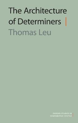 The Architecture of Determiners - Thomas Leu - cover