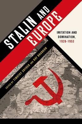Stalin and Europe: Imitation and Domination, 1928-1953 - cover