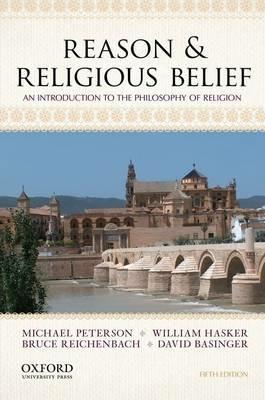 Reason & Religious Belief: An Introduction to the Philosophy of Religion - Michael Peterson,William Hasker,Bruce Reichenbach - cover
