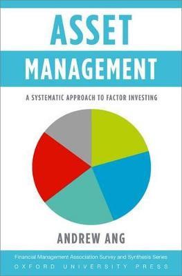 Asset Management: A Systematic Approach to Factor Investing - Andrew Ang - cover