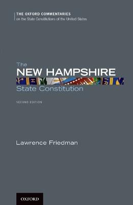 The New Hampshire State Constitution - Lawrence Friedman - cover