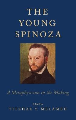 The Young Spinoza: A Metaphysician in the Making - cover