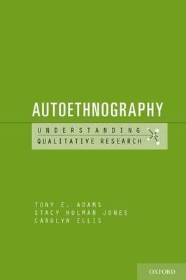 Autoethnography - Tony E. Adams,Stacy Holman Jones,Carolyn Ellis - cover