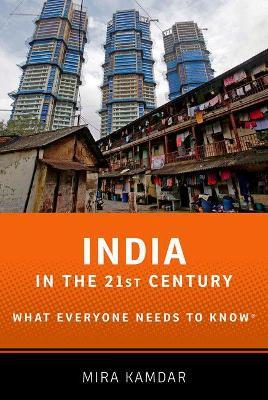India in the 21st Century: What Everyone Needs to Know® - Mira Kamdar - cover