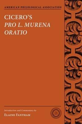 Cicero's Pro L. Murena Oratio - Elaine Fantham - cover