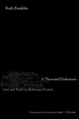 A Thousand Darknesses: Lies and Truth in Holocaust Fiction - Ruth Franklin - cover