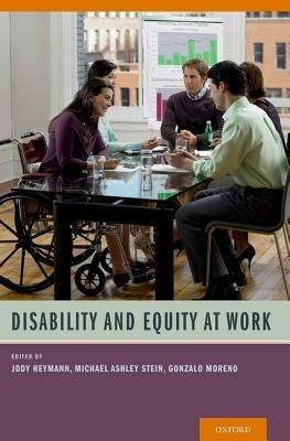 Disability and Equity at Work - Jody Heymann,Michael Ashley Stein,Gonzalo Moreno - cover
