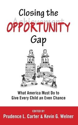 Closing the Opportunity Gap: What America Must Do to Give Every Child an Even Chance - cover