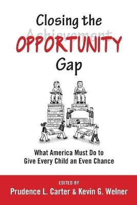 Closing the Opportunity Gap: What America Must Do to Give Every Child an Even Chance - cover