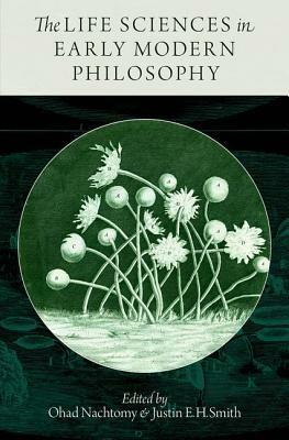 The Life Sciences in Early Modern Philosophy - cover