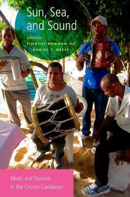 Sun, Sea, and Sound: Music and Tourism in the Circum-Caribbean - cover