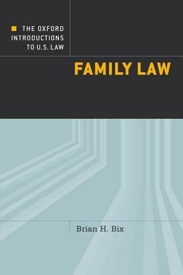 The Oxford Introductions to U.S. Law: Family Law - Brian Bix - cover