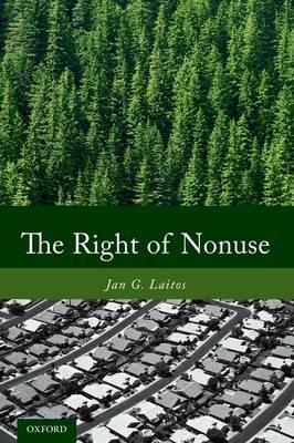 The Right of Nonuse - Jan G. Laitos - cover