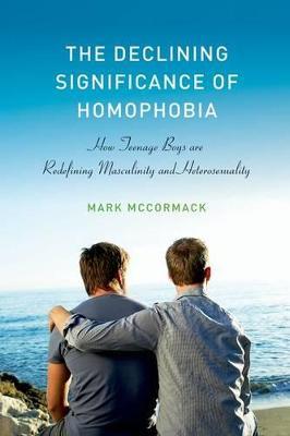 The Declining Significance of Homophobia - Mark McCormack - cover