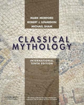 Classical Mythology, International Edition - Mark P.O. Morford,Robert J. Lenardon,Michael Sham - cover