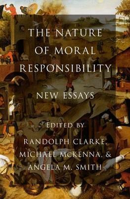 The Nature of Moral Responsibility: New Essays - cover