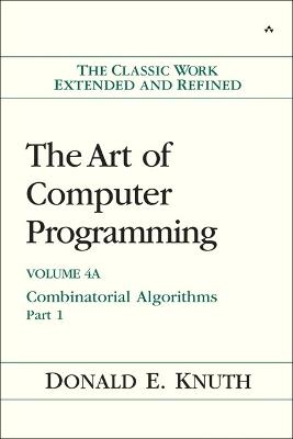 Art of Computer Programming, The: Combinatorial Algorithms, Volume 4A, Part 1 - Donald Knuth - cover