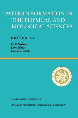 Pattern Formation In The Physical And Biological Sciences - Lynn Nadel,Daniel Stein,H. Frederick Nijhout - cover
