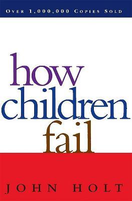 How Children Fail - John Holt - cover