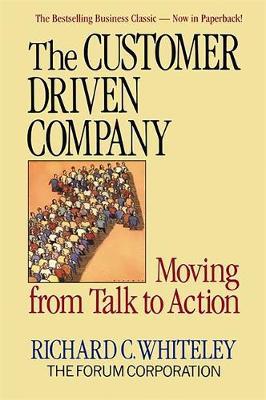 The Customer-Driven Company: Moving from Talk to Action - R.C. Whiteley - cover
