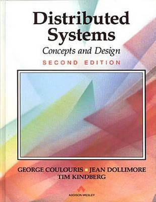 Distributed Systems: Concepts And Design - G. Coulouris,J. Dollimore,T. Kindberg - cover