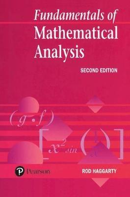 Fundamentals Of Mathematical Analysis - Rod Haggarty - cover