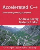 Accelerated C++: Practical Programming by Example - Andrew Koenig,Mike Hendrickson,Barbara Moo - cover