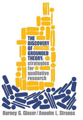 Discovery of Grounded Theory: Strategies for Qualitative Research - Barney Glaser,Anselm Strauss - cover