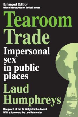 Tearoom Trade: Impersonal Sex in Public Places - Laud Humphreys - cover