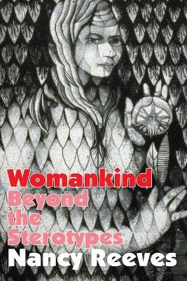 Womankind: Beyond the Stereotypes - Nancy Reeves - cover