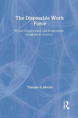 The Disposable Work Force: Worker Displacement and Employment Instability in America - cover