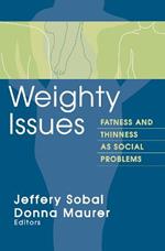 Weighty Issues: Fatness and Thinness as Social Problems