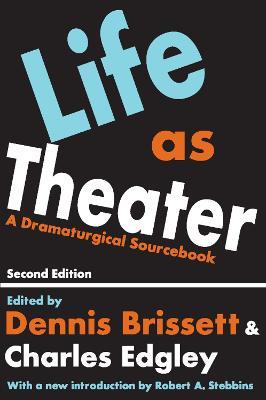 Life as Theater: A Dramaturgical Sourcebook - cover