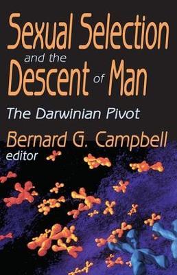 Sexual Selection and the Descent of Man: The Darwinian Pivot - Bernard Campbell - cover