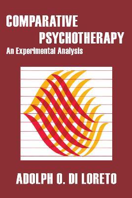 Comparative Psychotherapy: An Experimental Analysis - Adolph O. Di Loreto - cover