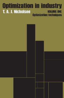 Optimization in Industry: Volume 1, Optimization Techniques - T.A.J. Nicholson - cover