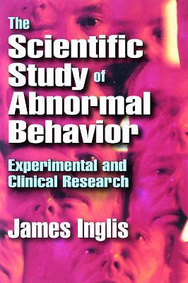 The Scientific Study of Abnormal Behavior: Experimental and Clinical Research - cover