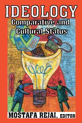 Ideology: Comparative and Cultural Status - Mostafa Rejai - cover