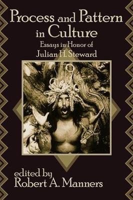Process and Pattern in Culture: Essays in Honor of Julian H. Steward - cover